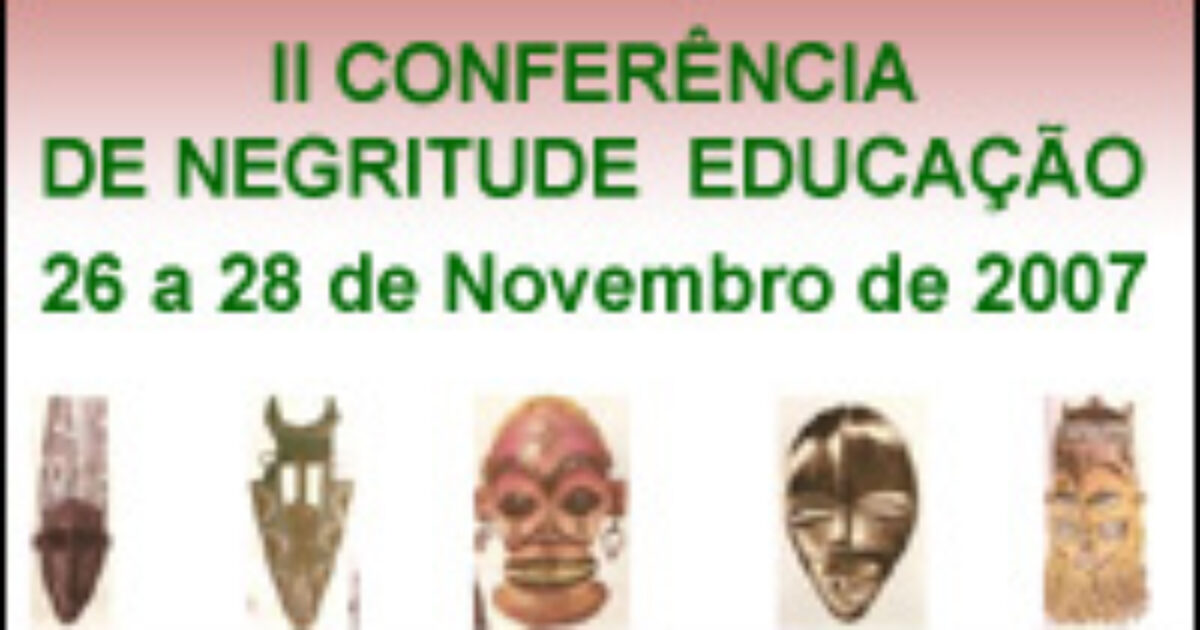 II Conferência de Negritude e Educação – 26 a 28/11