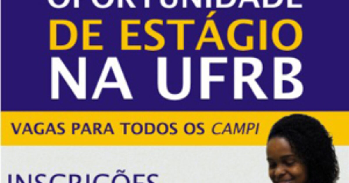 UFRB lança seleção de estagiários do Ensino Médio e Ensino Superior