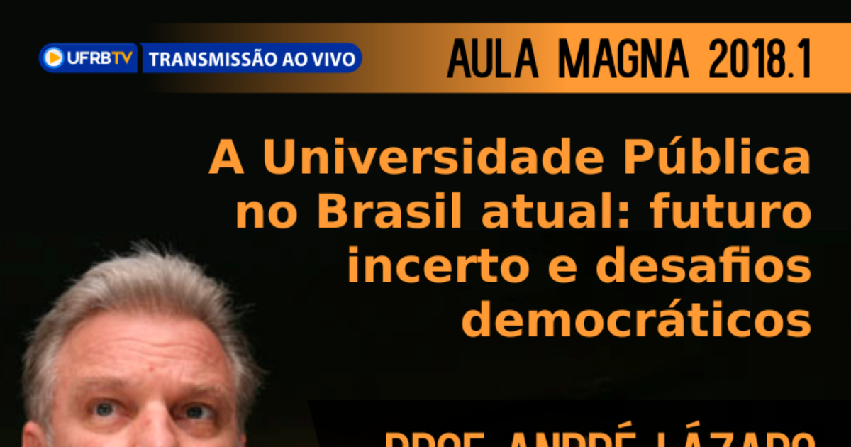 UFRB recebe André Lázaro para aula magna do semestre letivo 2018.1