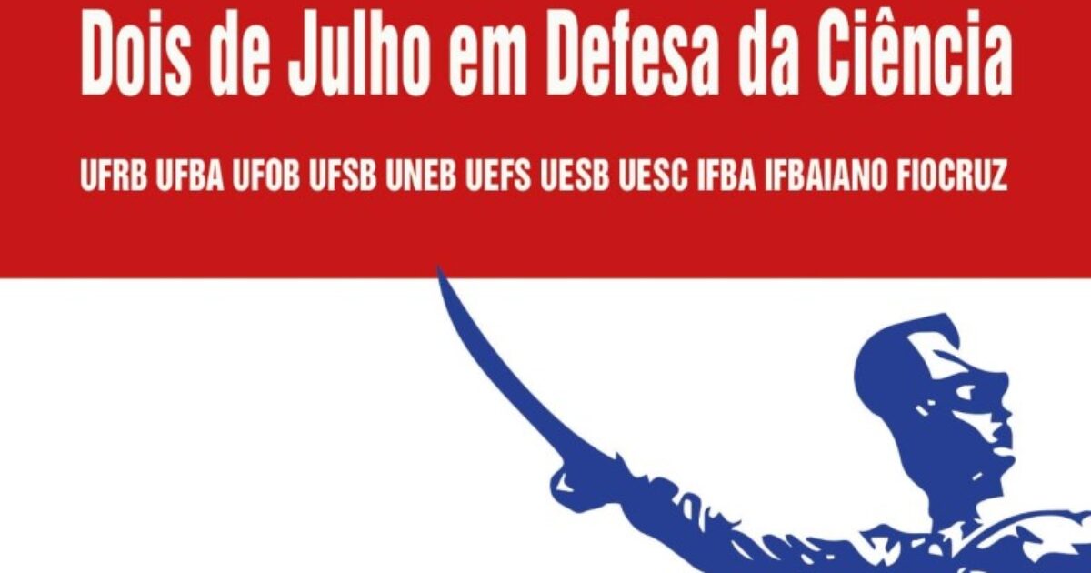 UFRB integra manifestação no Dois de Julho em Defesa da Ciência e Tecnologia