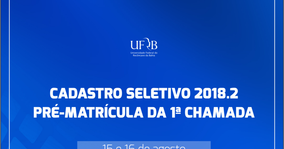 UFRB divulga resultado da primeira chamada do Cadastro Seletivo 2018.2