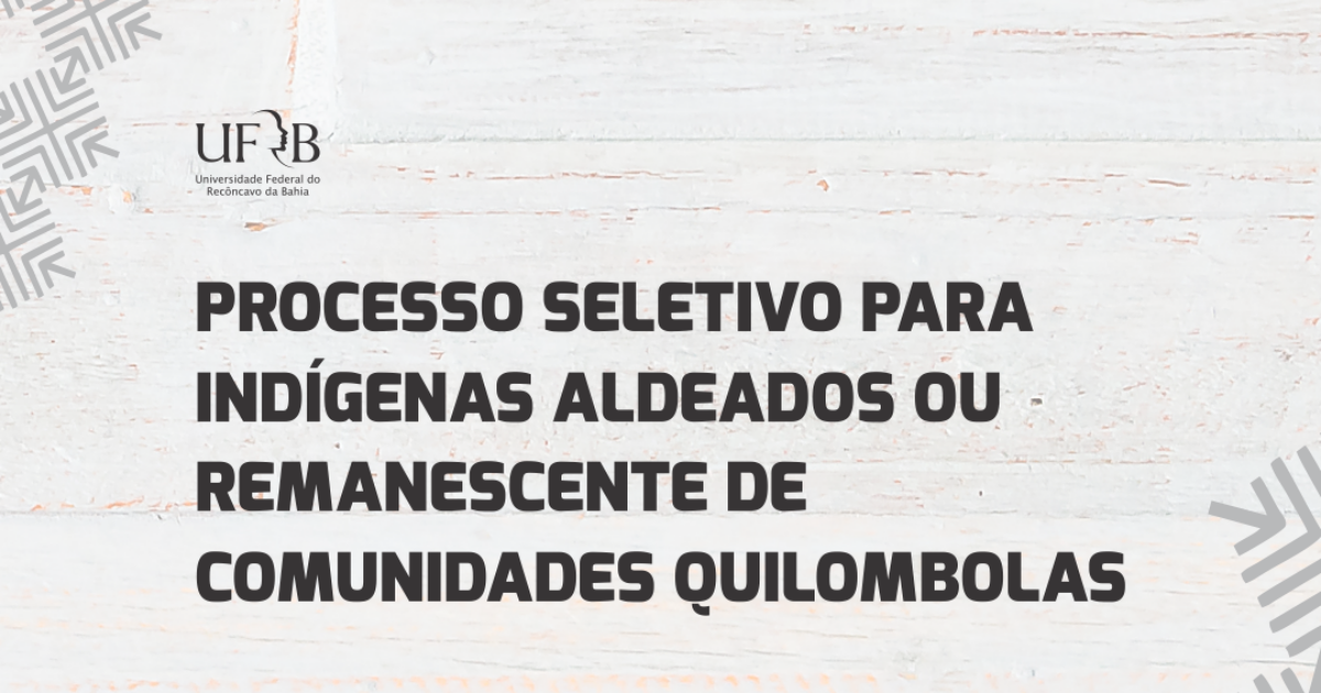 UFRB oferece vagas para indígenas aldeados e remanescentes de quilombos