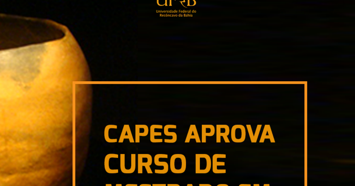 CAPES aprova mestrado de Arqueologia e Patrimônio Cultural da UFRB