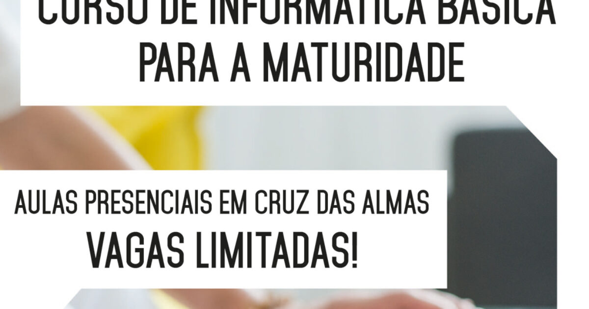 UFRB oferta 20 vagas em Curso de Informática Básica para Maturidade