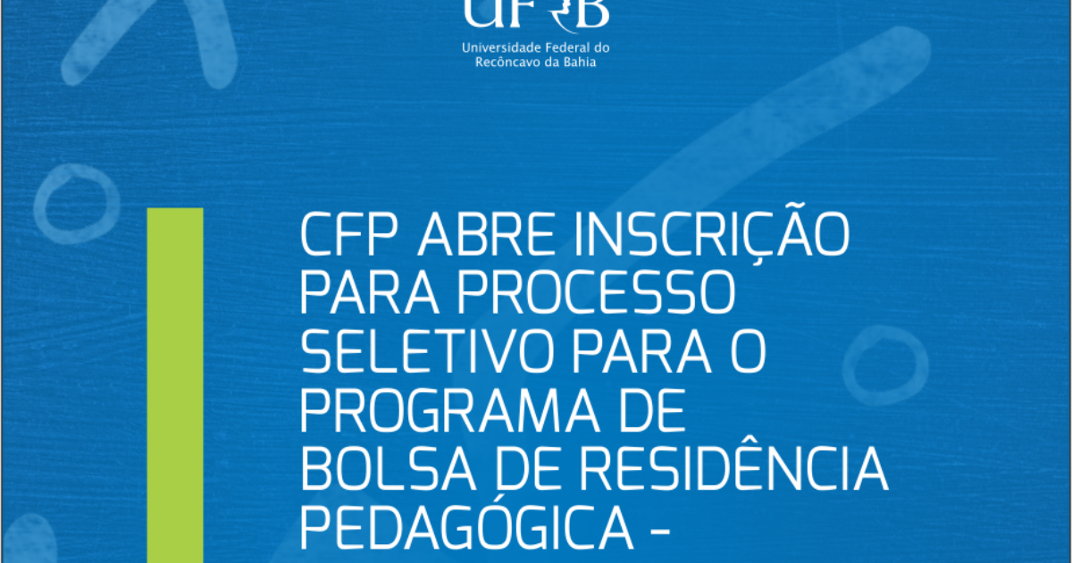 CFP abre inscrição para seleção do Programa de Bolsa de Residência Pedagógica