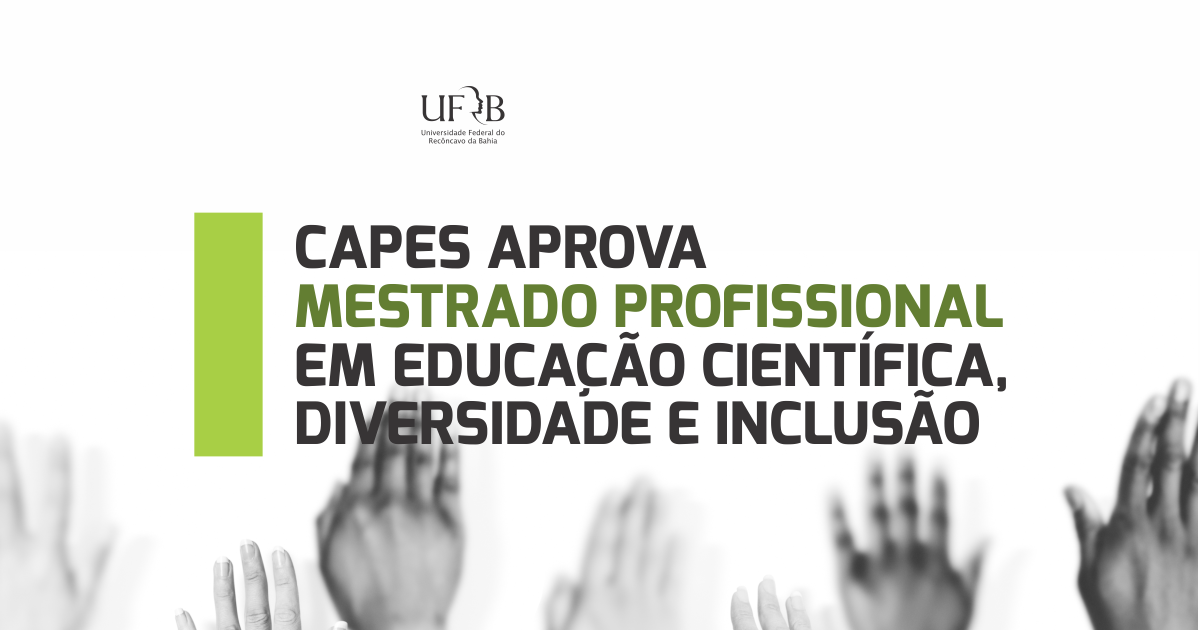 Capes aprova mestrado em Educação Científica, Inclusão e Diversidade da UFRB