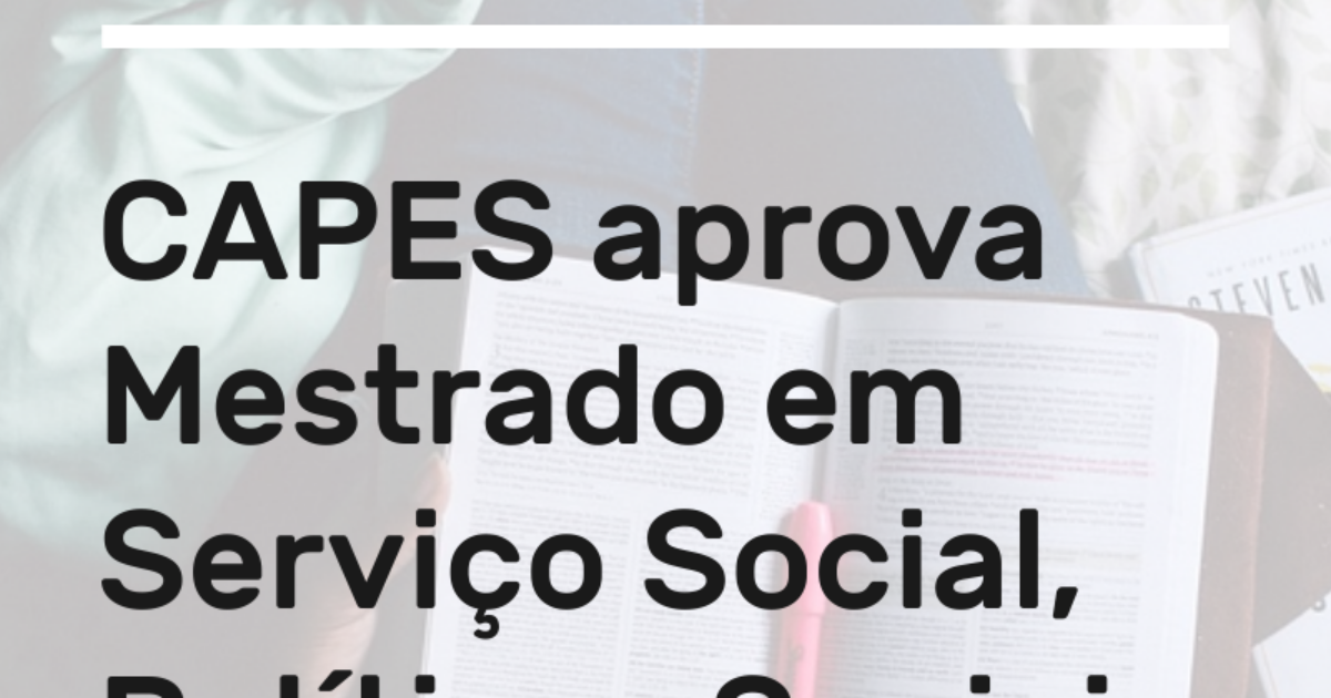 CAPES aprova Mestrado em Serviço Social, Políticas Sociais e Territórios da UFRB