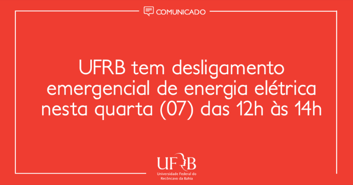 UFRB tem desligamento emergencial de energia elétrica nesta quarta (07) das 12h às 14h