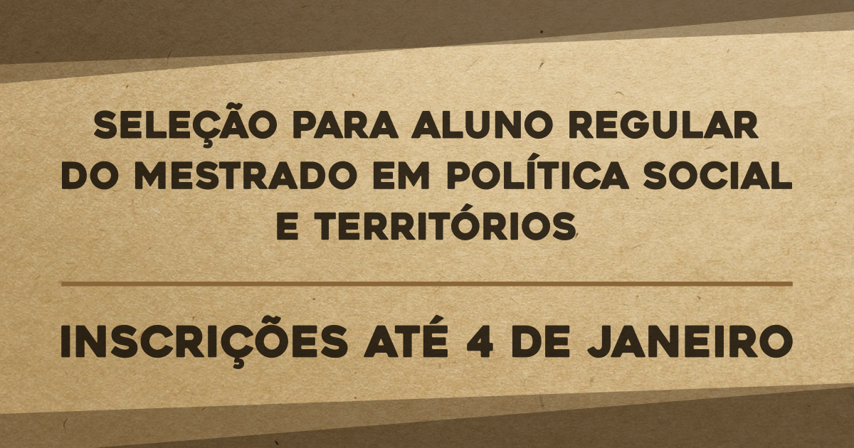 UFRB abre seleção para aluno regular do Mestrado em Política Social e Territórios