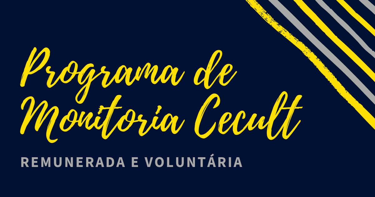 CECULT abre inscrições para Programa de Monitoria Remunerada e Voluntária