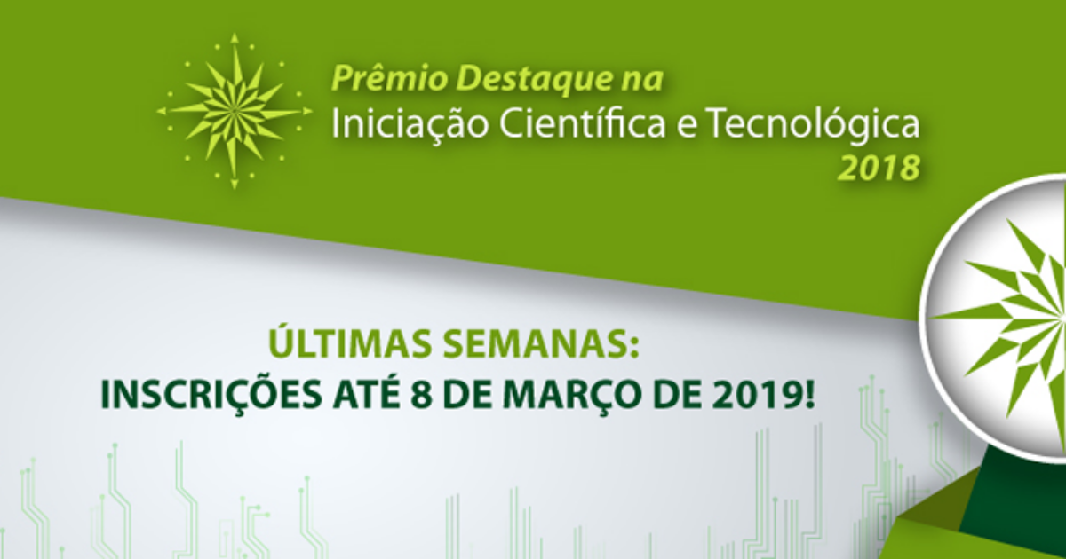 Inscrições para Prêmio Destaque na Iniciação Científica e Tecnológica seguem até dia 08