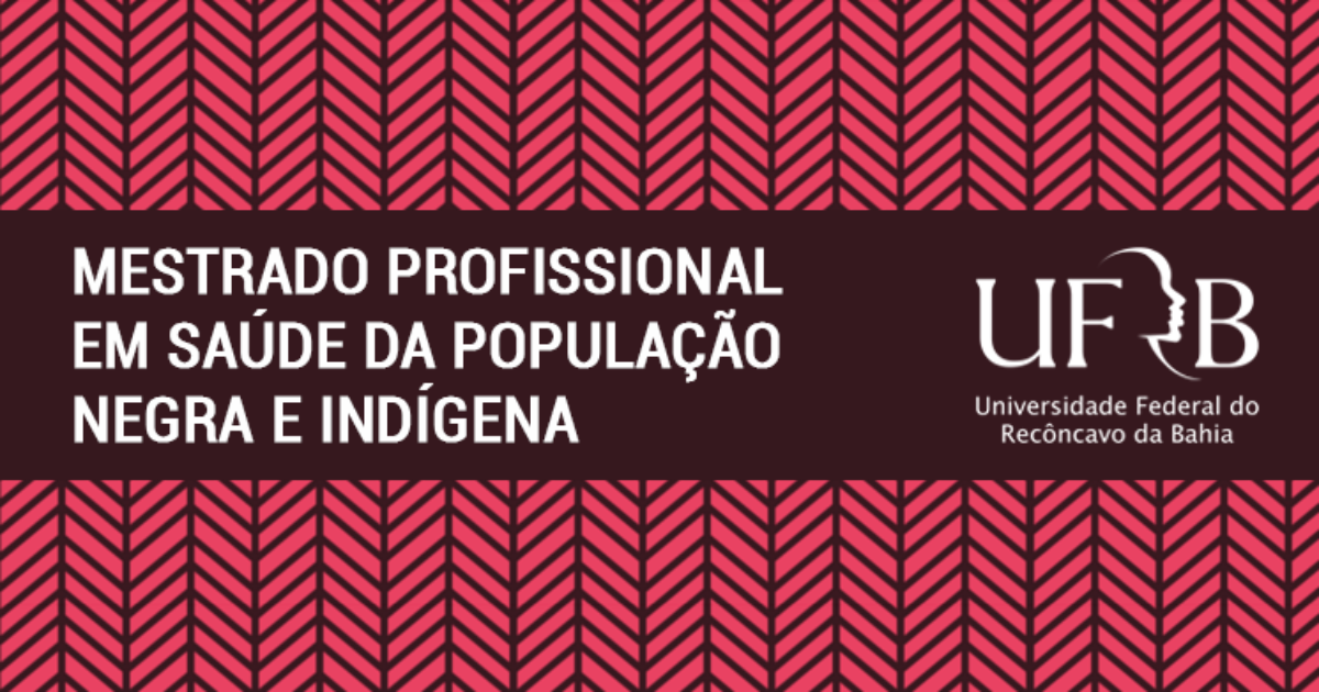 CAPES aprova Mestrado em Saúde da População Negra e Indígena da UFRB