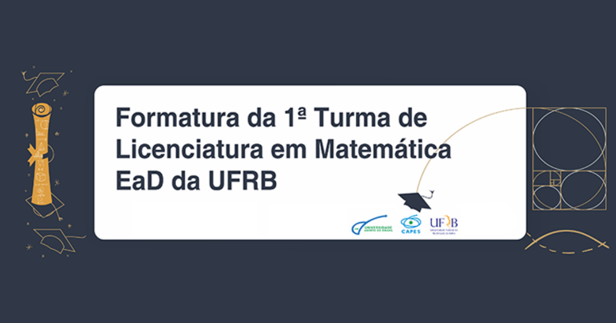 UFRB forma 1ª turma de Licenciatura em Matemática do Ensino à Distância