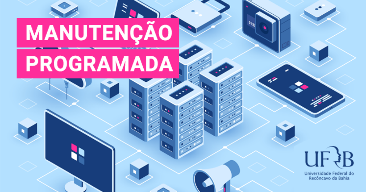 UFRB realiza manutenção programada no Datacenter nesta quinta (20) e sexta (21)