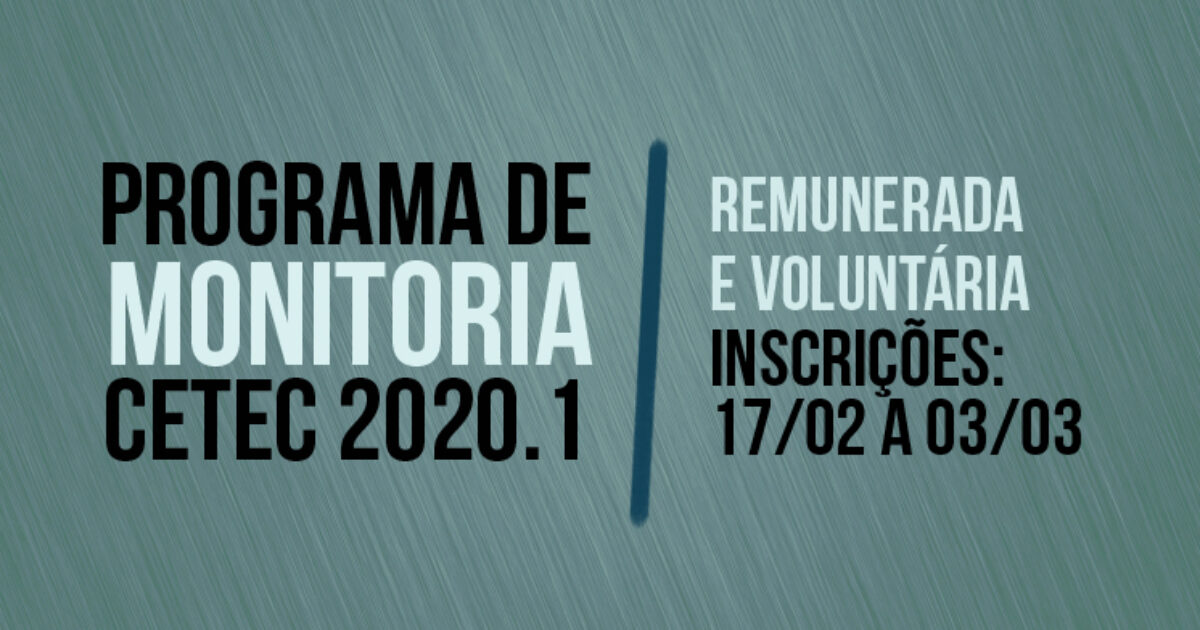 CETEC abre inscrições para Programa de Monitoria Remunerada e Voluntária