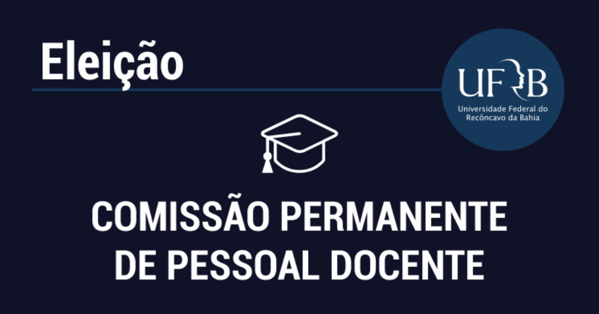 UFRB divulga eleição para Comissão Permanente de Pessoal Docente 2020-2022