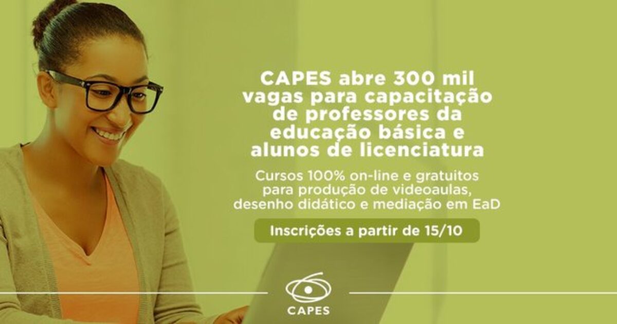 CAPES abre 300 mil vagas em cursos virtuais para professores e estudantes de licenciatura