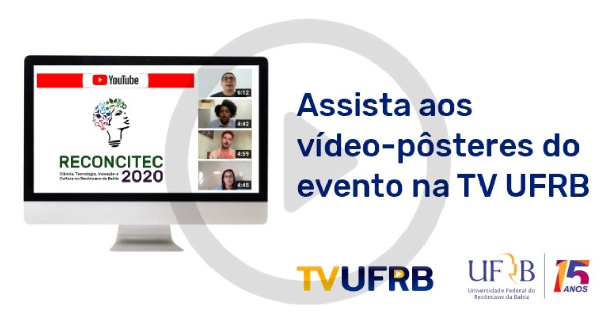 TV UFRB disponibiliza acesso a mais de 160 vídeos-pôsteres da 6ª Reconcitec