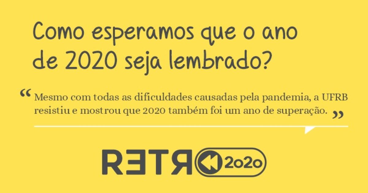 Retrospectiva 2020: relembre os fatos que marcaram o ano na UFRB