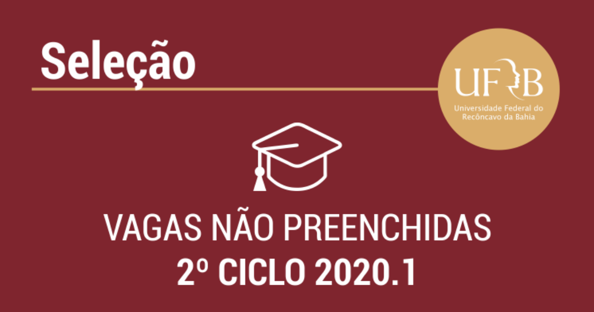 UFRB divulga processo seletivo para vagas não preenchidas no segundo ciclo 2020.1