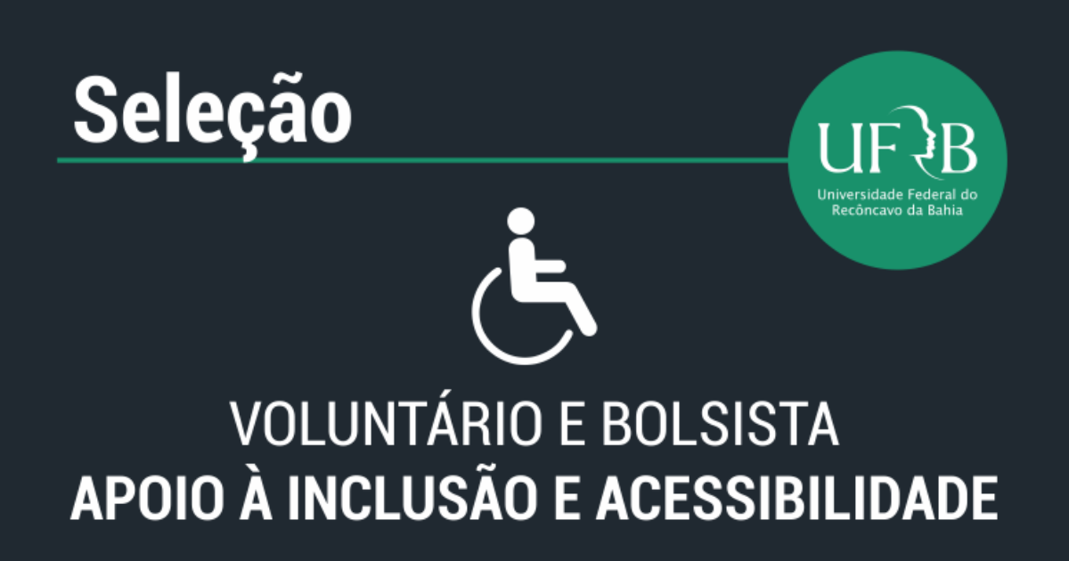 UFRB abre seleção para voluntários e bolsistas de apoio à inclusão e acessibilidade