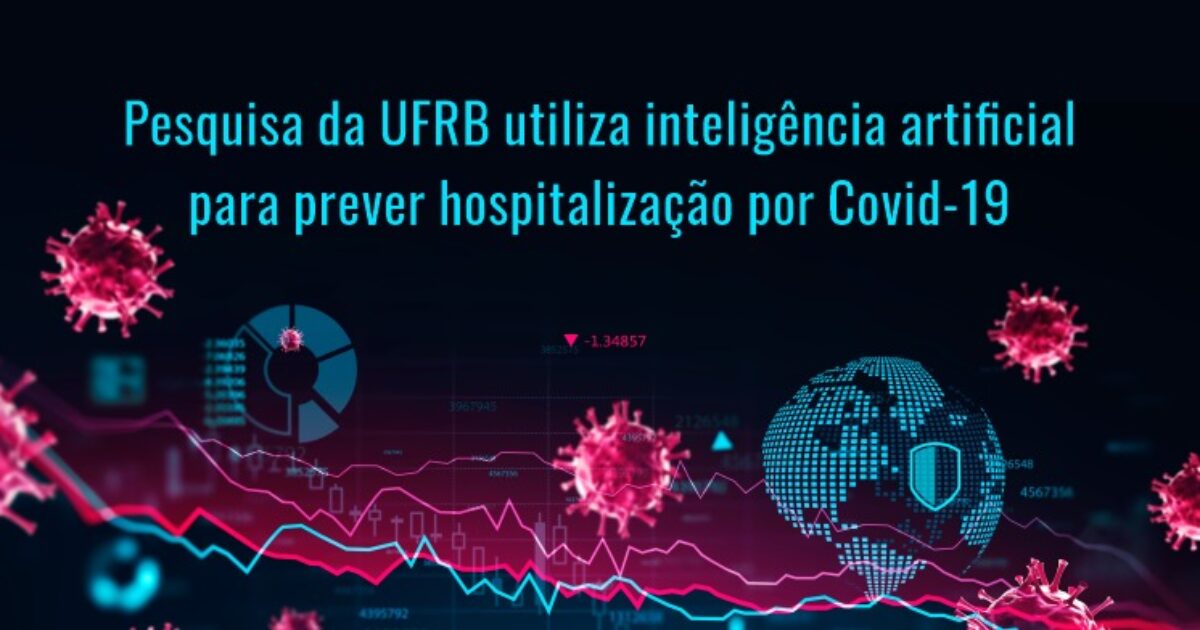 Pesquisa da UFRB utiliza inteligência artificial para prever hospitalização por Covid-19