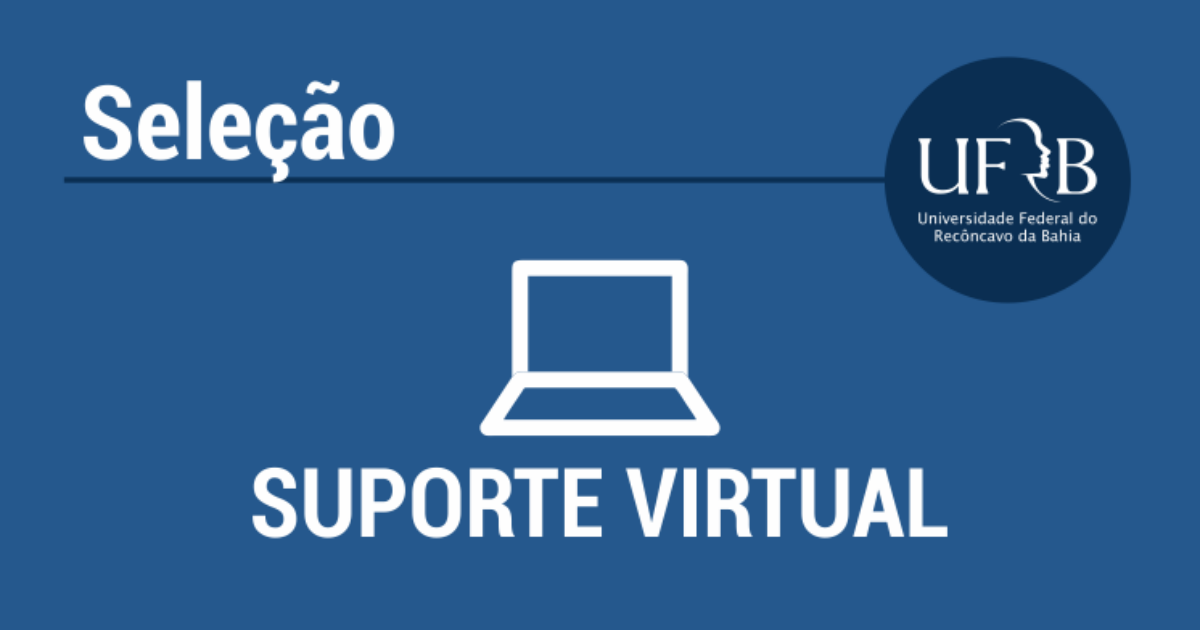 UFRB abre inscrições para 24 voluntários do Programa Suporte Virtual