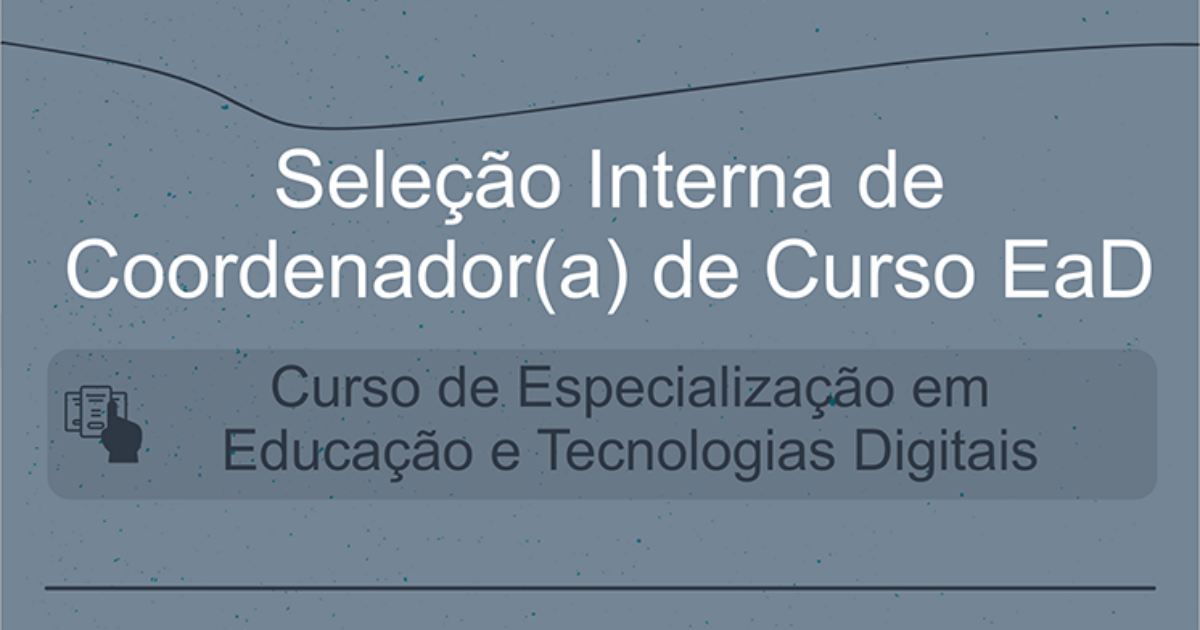 UFRB seleciona coordenador de curso de Especialização em Educação e Tecnologias Digitais