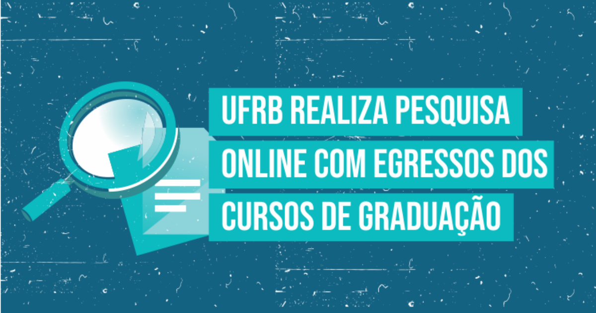 UFRB realiza pesquisa online com egressos dos cursos de graduação