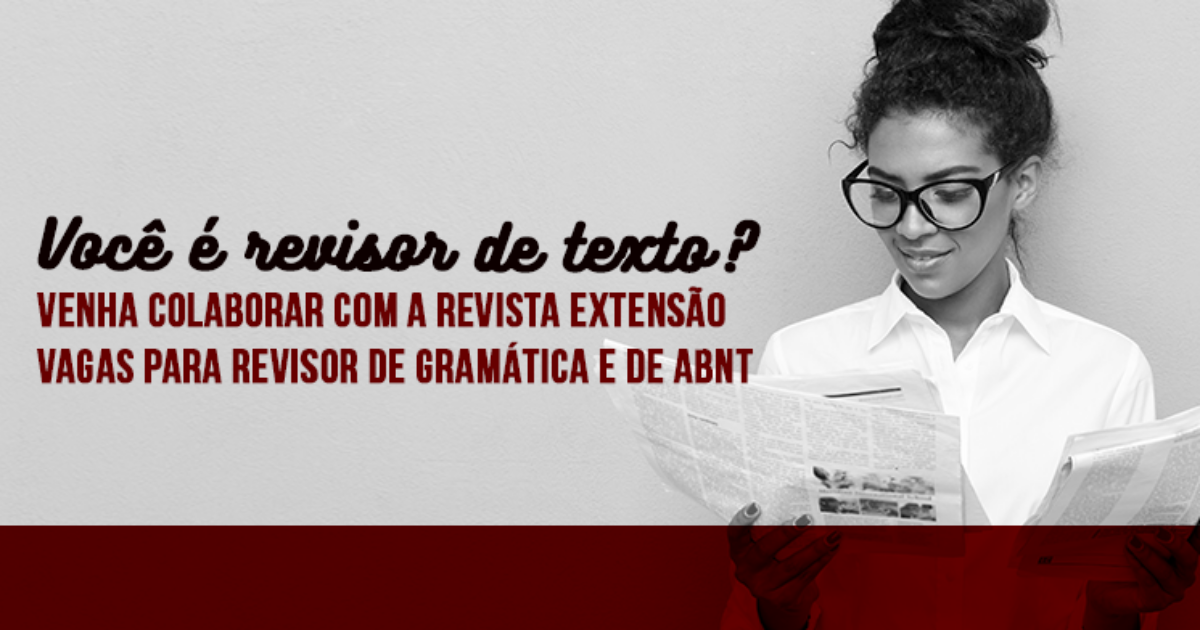 Proext cadastra revisores de gramática e de ABNT para a Revista Extensão