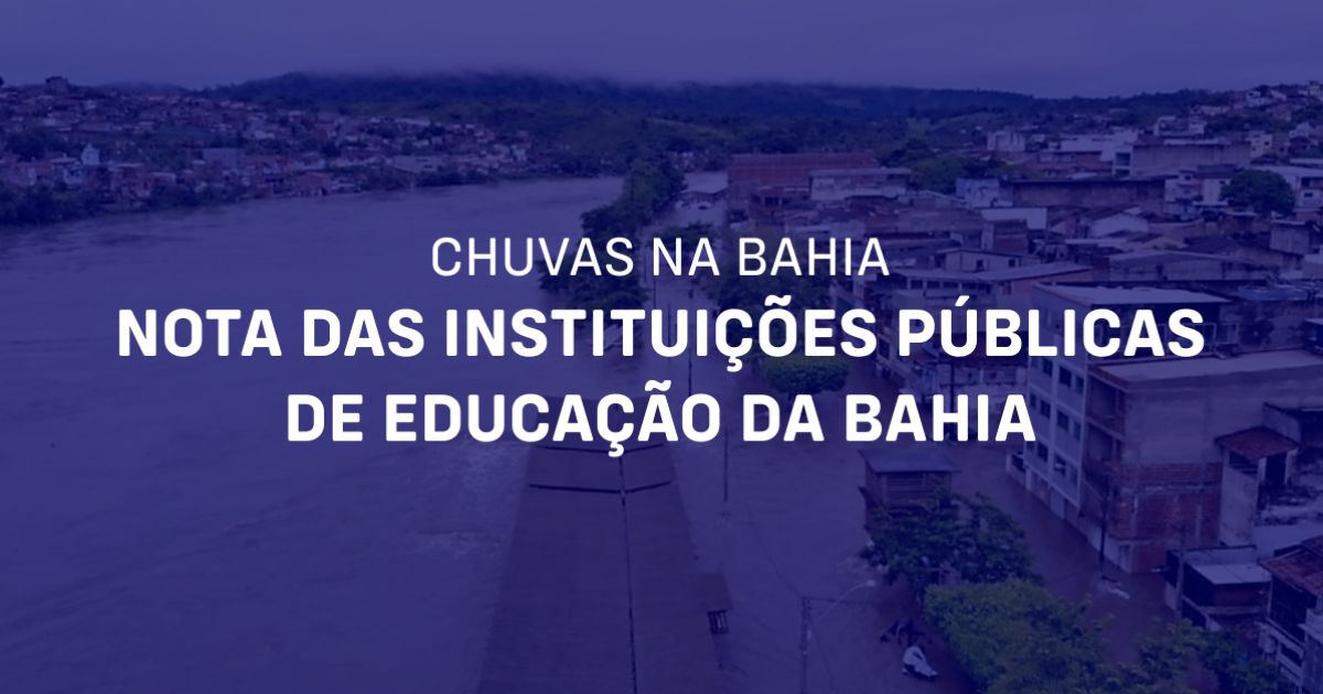 Chuvas na Bahia – Nota das Instituições Públicas de Educação da Bahia