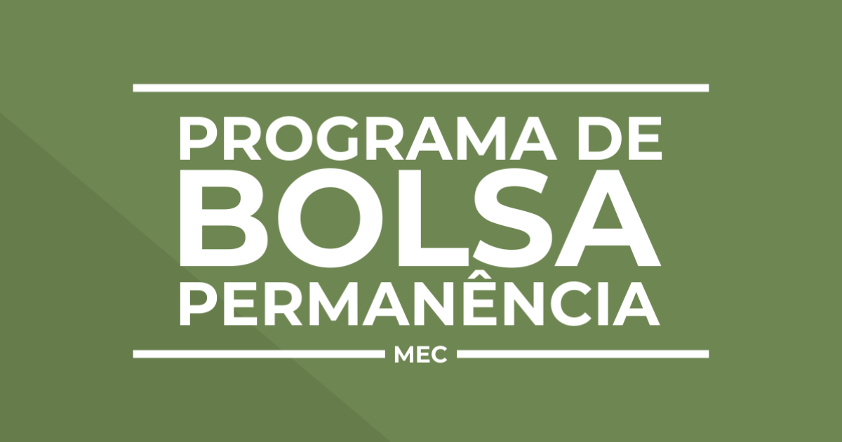 MEC anuncia oferta de novas vagas para o Programa de Bolsa Permanência (PBP)