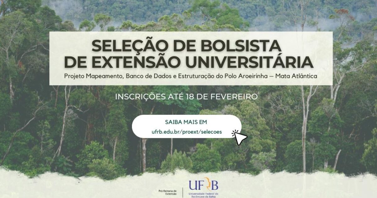 UFRB oferta vagas para alunos de graduação e de pós para projeto sobre Mata Atlântica