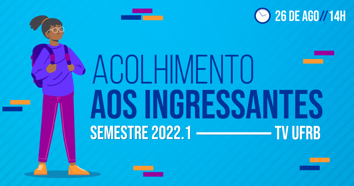 UFRB realiza evento virtual de acolhimento aos ingressantes de graduação 2022.1