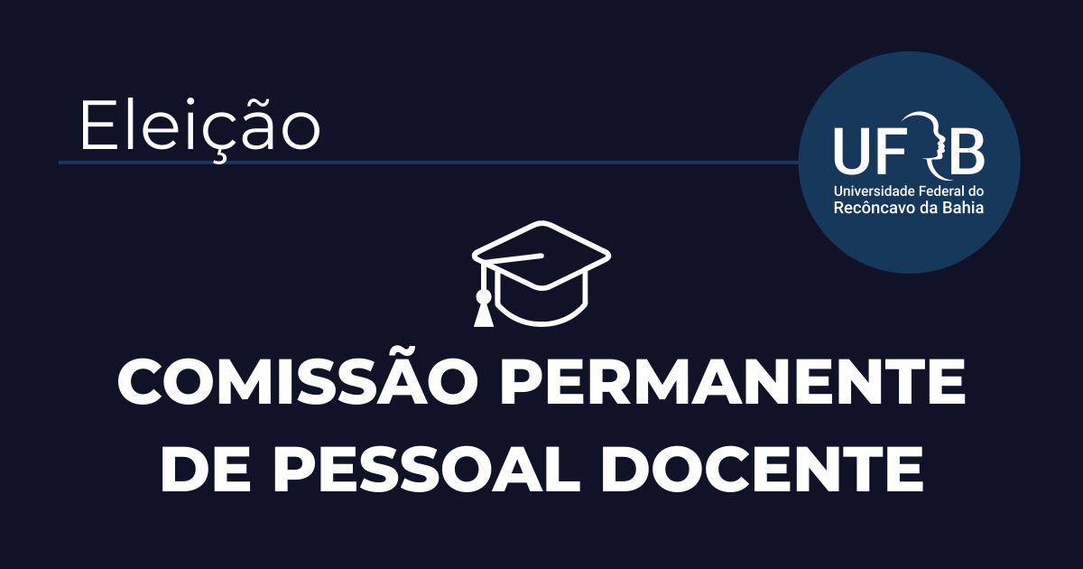 UFRB divulga eleição para Comissão Permanente de Pessoal Docente 2022-2024