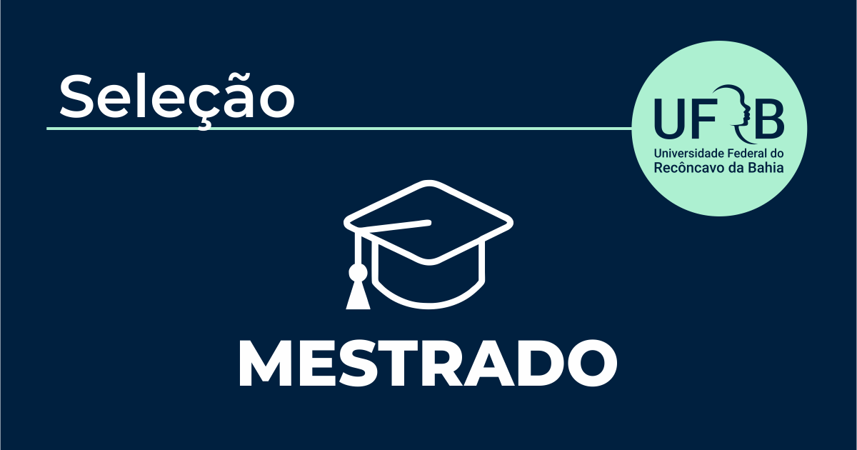 UFRB abre inscrições para cursos de mestrados em Feira de Santana e Cachoeira 