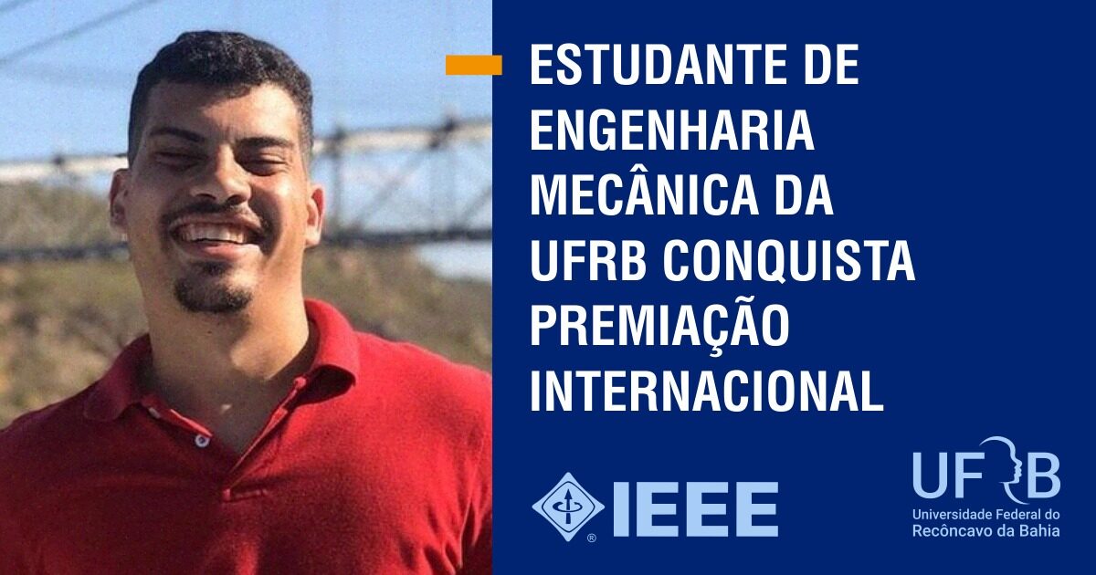 Estudante de Engenharia Mecânica conquista premiação internacional do IEEE