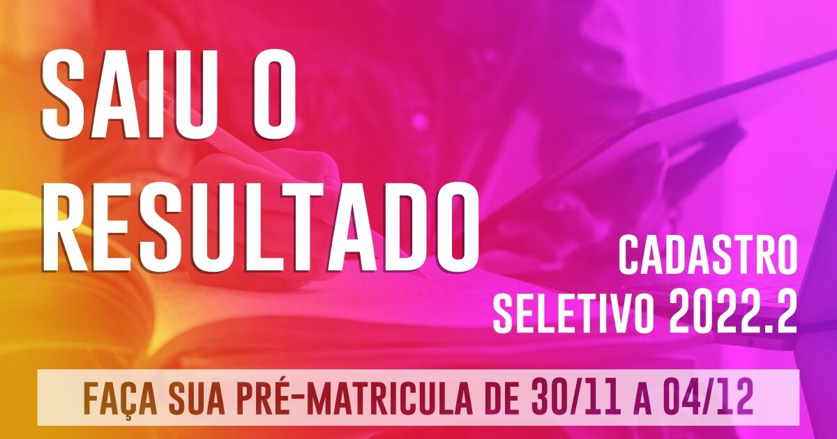 UFRB divulga resultado do Cadastro Seletivo 2022.2; pré-matrícula de 30/11 a 4/12