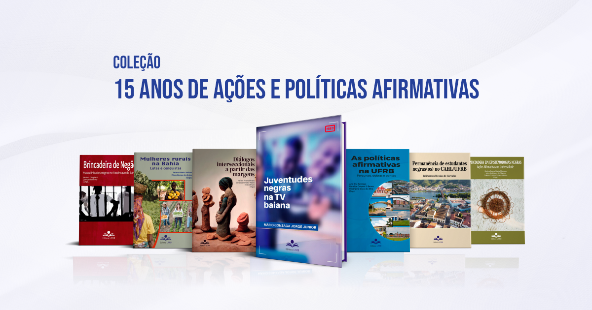 Editora da UFRB publica obras da Coleção 15 Anos de Ações e Políticas Afirmativas