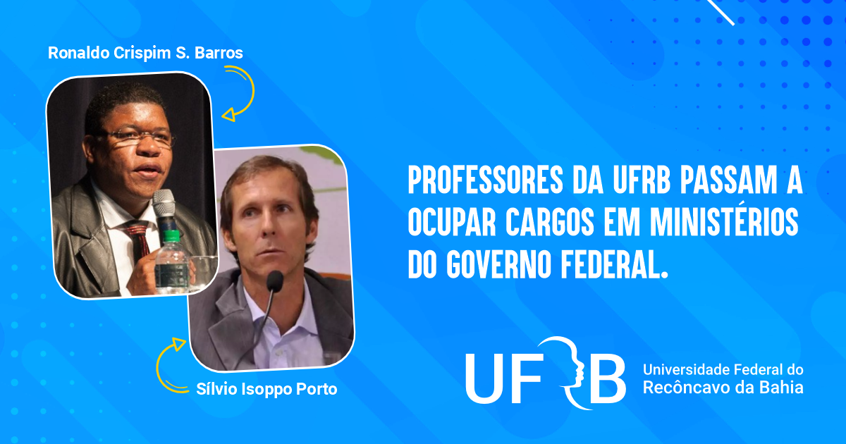 Professores da UFRB passam a ocupar cargos em ministérios do Governo Federal