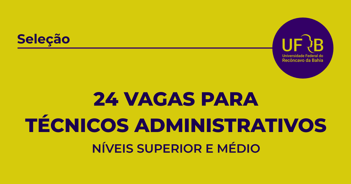 UFRB abre inscrições para concurso público com 24 vagas para técnicos administrativos