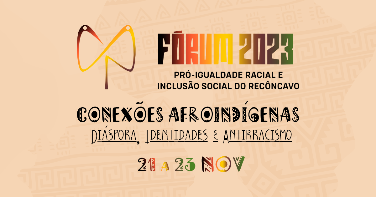 Fórum Pró-Igualdade Racial e Inclusão Social do Recôncavo da UFRB acontece de 21 a 23/11