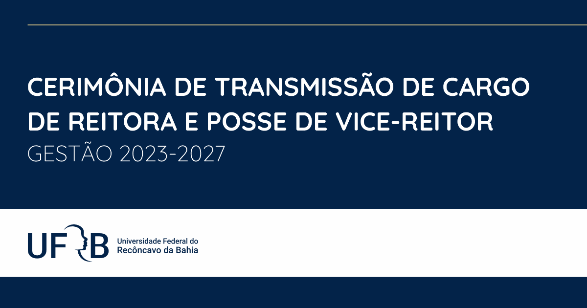 UFRB realiza solenidade de transmissão de cargo de reitora e posse de vice-reitor nesta quinta (14)