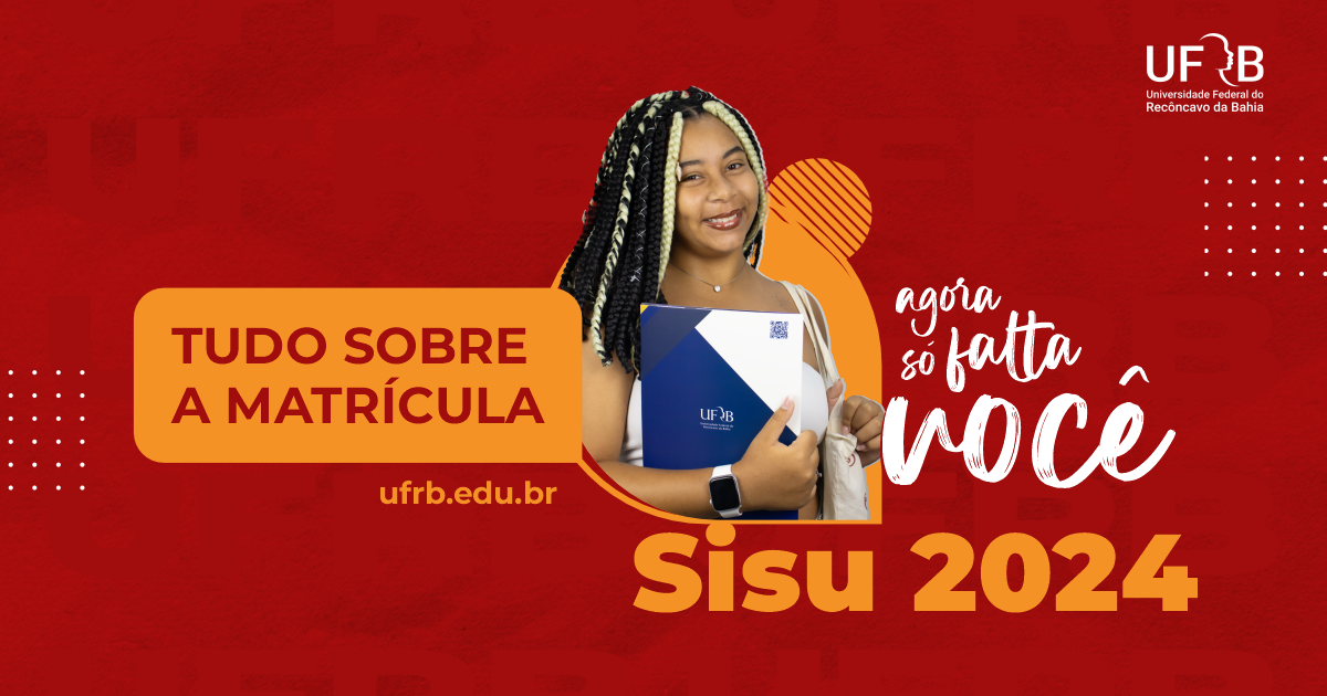 UFRB no Sisu 2024: tudo que o(a) futuro(a) calouro(a) precisa saber sobre a matrícula