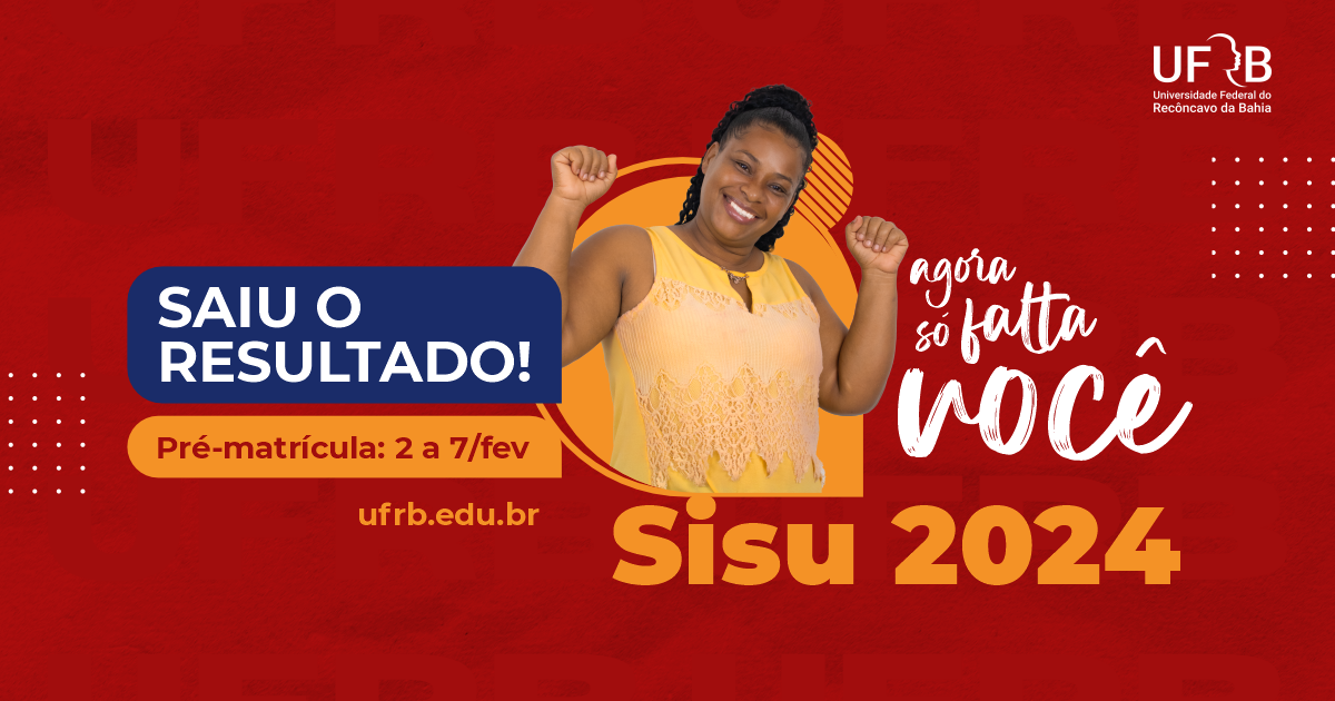 UFRB divulga resultado do Sisu 2024; pré-matrícula on-line de 2 a 7 de fevereiro