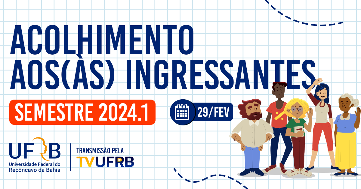 UFRB promove evento virtual de acolhimento aos(às) calouros(as) do semestre 2024.1