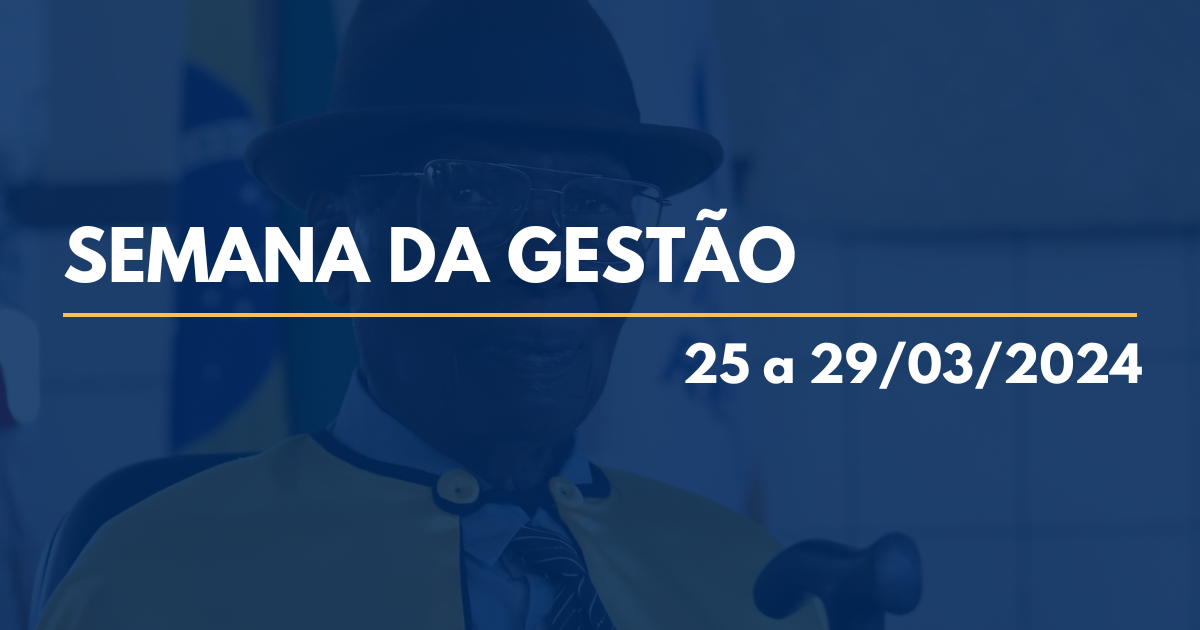 Semana da Gestão – 25 a 29/3/24