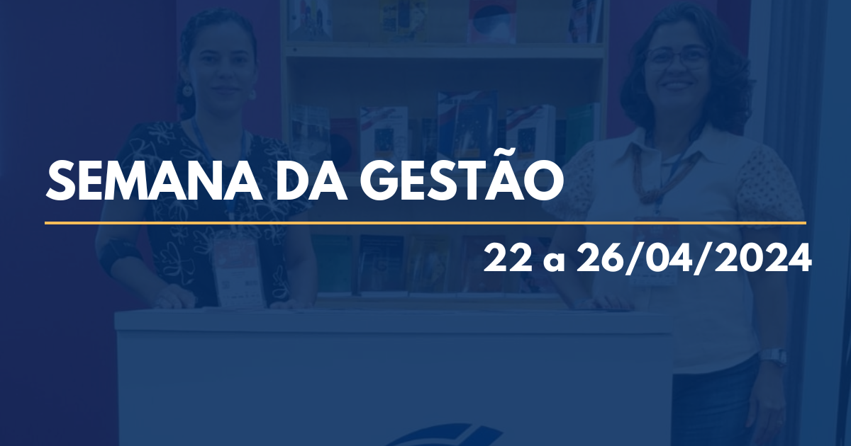 Semana da Gestão – 22 a 26/4/24