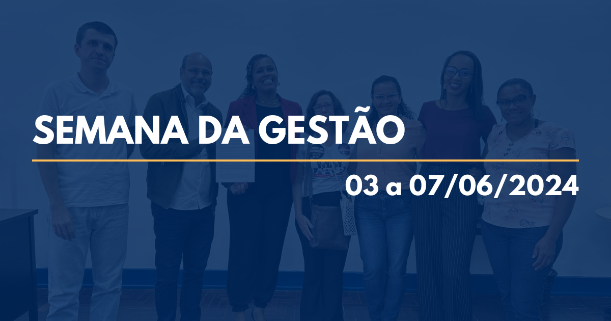 Semana da Gestão – 03 a 07/6/24