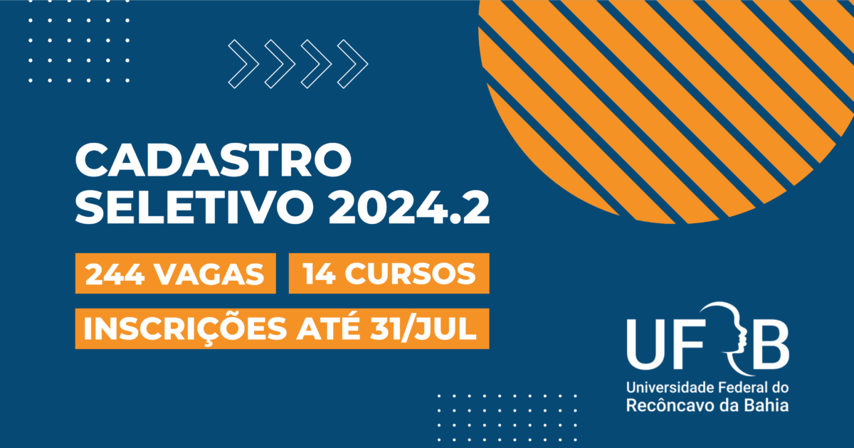 UFRB divulga edital do Cadastro Seletivo 2024.2; inscrições acontecem até 31 de julho